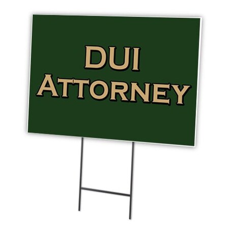 Signmission Dui Attorney Yard Sign & Stake outdoor plastic coroplast window, C-1216-DS-Dui Attorney C-1216-DS-Dui Attorney